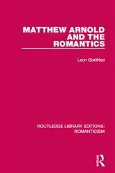 Book cover of Matthew Arnold and the Romantics by Leon Gottfried