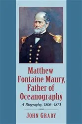 Book cover of Matthew Fontaine Maury, Father of Oceanography by John Grady