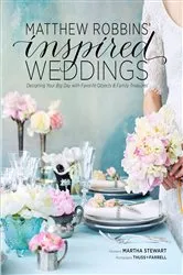 Book cover of Matthew Robbins' Inspired Weddings by Matthew Robbins