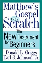 Book cover of Matthew's Gospel from Scratch by Donald L. Griggs