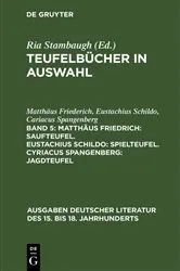 Book cover of Matthäus Friedrich: Saufteufel. Eustachius Schildo: Spielteufel. Cyriacus Spangenberg: Jagdteufel by Matthäus Friederich