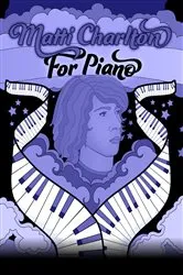 Book cover of Matti Charlton for Piano by Matti Charlton
