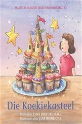 Book cover of Mattie se magiese diere-droomwêreld #2: Die Koekiekasteel by Lynn Bedford Hall