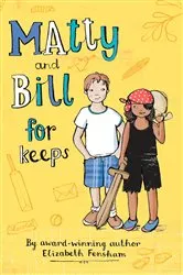 Book cover of Matty and Bill for Keeps by Elizabeth Fensham