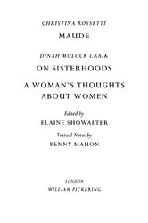 Book cover of Maude by Christina Rossetti, On Sisterhoods and A Woman's Thoughts About Women By Dinah Mulock Craik by Christina Rossetti