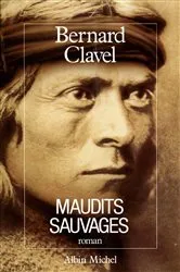 Book cover of Maudits Sauvages by Bernard Clavel
