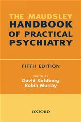 Book cover of Maudsley Handbook of Practical Psychiatry (5th ed.) by David Goldberg