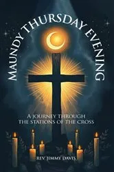 Book cover of Maundy Thursday Evening by Rev. Jimmy Davis