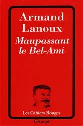 Book cover of Maupassant le Bel-Ami by Armand Lanoux