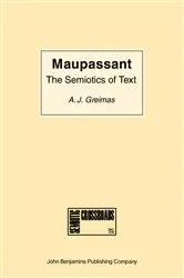 Book cover of Maupassant: the Semiotics of Text by Algirdas Julien Greimas