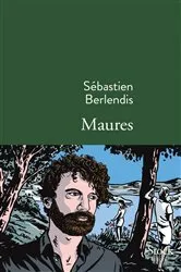 Book cover of Maures by Sébastien Berlendis