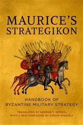 Book cover of Maurice's Strategikon by George T. Dennis