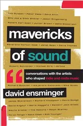 Book cover of Mavericks of Sound by David A. Ensminger