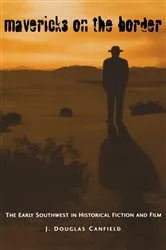 Book cover of Mavericks on the Border by J. Douglas Canfield