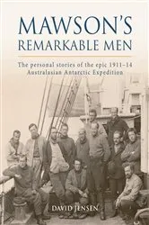 Book cover of Mawson's Remarkable Men by David Jensen