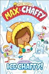 Book cover of Max and Chaffy: Search for the Ice Chaffy by Jamie Smart