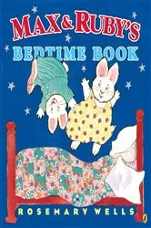 Book cover of Max and Ruby's Bedtime Book by Rosemary Wells