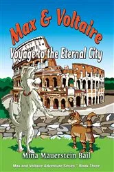 Book cover of Max and Voltaire Voyage to the Eternal City by Mina Mouerstein Bail
