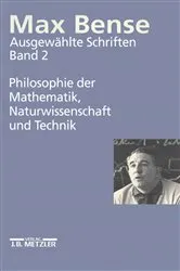 Book cover of Max Bense: Philosophie der Mathematik, Naturwissenschaft und Technik by Elisabeth Emter
