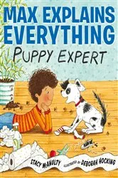 Book cover of Max Explains Everything: Puppy Expert by Stacy McAnulty