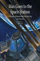 Book cover of Max Goes to the Space Station by Jeffrey Bennett