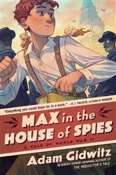 Book cover of Max in the House of Spies by Adam Gidwitz