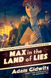 Book cover of Max in the Land of Lies by Adam Gidwitz