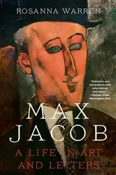 Book cover of Max Jacob: A Life in Art and Letters by Rosanna Warren