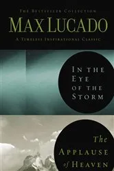 Book cover of Max Lucado 2-in-1 (In the Eye of the Storm and Applause of Heaven) by Max Lucado