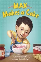 Book cover of Max Makes a Cake by Michelle Edwards
