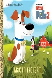 Book cover of Max on the Farm! (The Secret Life of Pets 2) by David Lewman