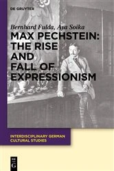 Book cover of Max Pechstein: The Rise and Fall of Expressionism by Bernhard Fulda