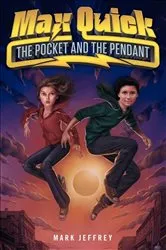 Book cover of Max Quick: The Pocket and the Pendant by Mark Jeffrey