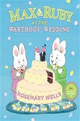 Book cover of Max & Ruby at the Warthogs' Wedding by Rosemary Wells