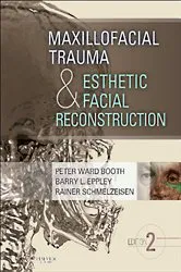 Book cover of Maxillofacial Trauma and Esthetic Facial Reconstruction - E-Book (2nd ed.) by Ward Booth BDS, MBChB, FDS, FRCS, Peter