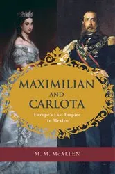 Book cover of Maximilian and Carlota by Unknown