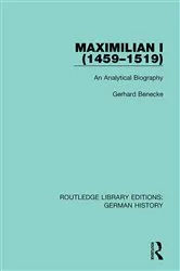Book cover of Maximilian I (1459-1519) by Gerhard Benecke