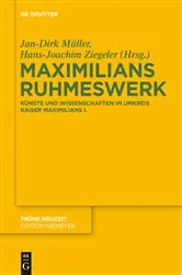 Book cover of Maximilians Ruhmeswerk by Jan-Dirk Müller