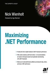 Book cover of Maximizing .NET Performance by Nick Wienholt