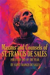 Book cover of Maxims and Counsels of ST. FRANCIS DE SALES by Saint Francis de Sales