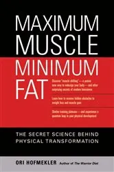Book cover of Maximum Muscle, Minimum Fat by Ori Hofmekler