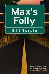 Book cover of Max's Folly by Bill Turpin