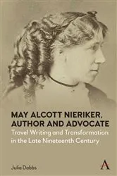Book cover of May Alcott Nieriker, Author and Advocate by Julia Dabbs