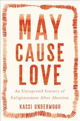 Book cover of May Cause Love by Kassi Underwood