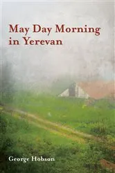 Book cover of May Day Morning in Yerevan by George Hobson