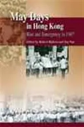 Book cover of May Days in Hong Kong by Robert Bickers