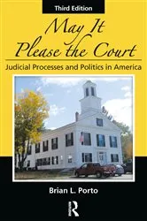 Book cover of May It Please the Court (3rd ed.) by Brian L. Porto