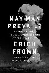 Book cover of May Man Prevail? by Erich Fromm