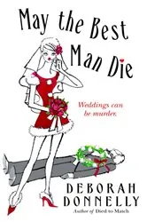 Book cover of May the Best Man Die by Deborah Donnelly