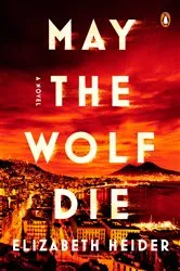 Book cover of May the Wolf Die by Elizabeth Heider